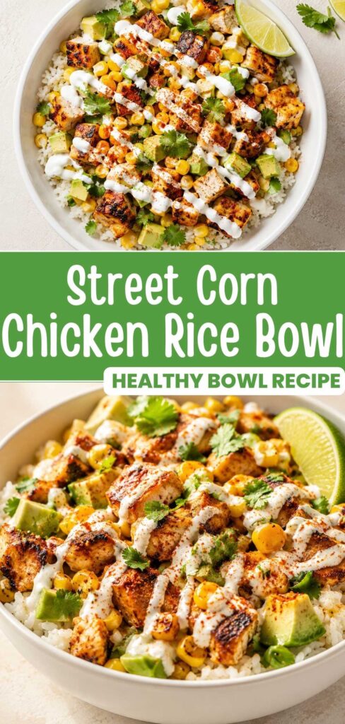 Street corn chicken rice bowl recipe styled for Pinterest with text overlay