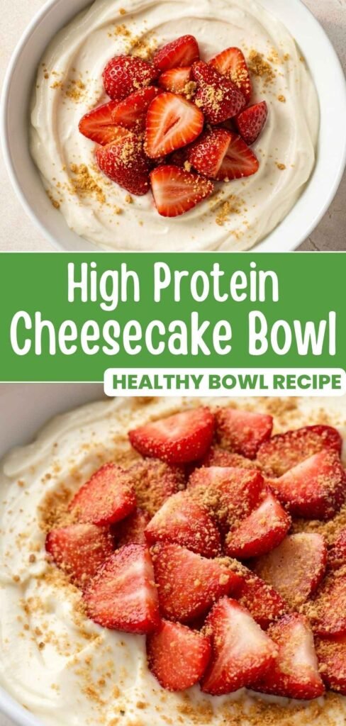 Pinterest pin of a High Protein Cheesecake Bowl with Greek yogurt, strawberries, and graham cracker crumbs