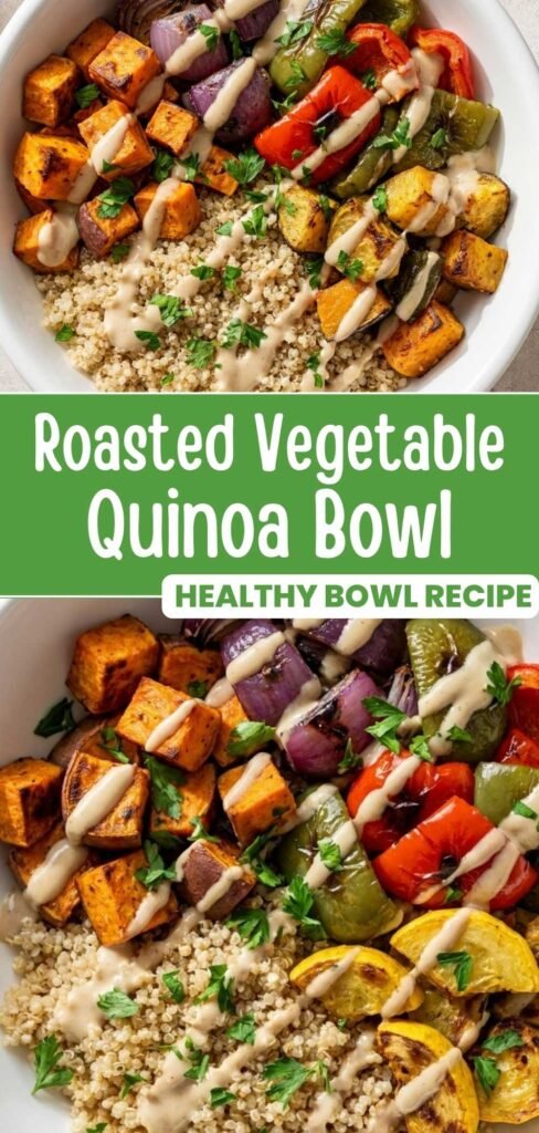 Roasted vegetable quinoa bowl with tahini sauce, easy healthy dinner recipe